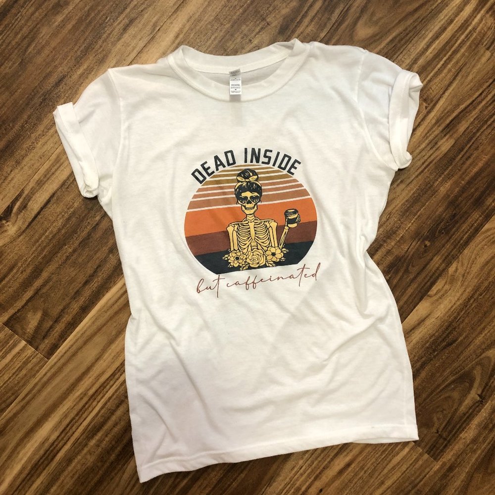 NWT Dead Inside But Caffeinated Tshirt